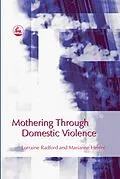 E-Book (epub) Mothering Through Domestic Violence von Marianne Hester, Lorraine Radford