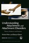 E-Book (epub) Understanding Attachment and Attachment Disorders von Vivien Prior, Danya Glaser