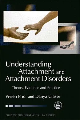 E-Book (epub) Understanding Attachment and Attachment Disorders von Vivien Prior, Danya Glaser
