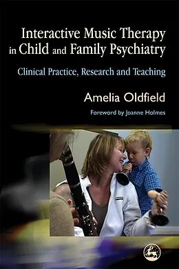 E-Book (epub) Interactive Music Therapy in Child and Family Psychiatry von Amelia Oldfield