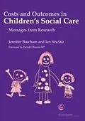E-Book (pdf) Costs and Outcomes in Children's Social Care von Jennifer K Beecham, Ian Sinclair
