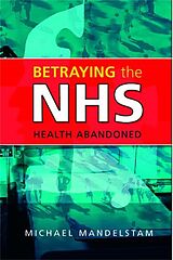 eBook (pdf) Betraying the NHS de Michael Mandelstam