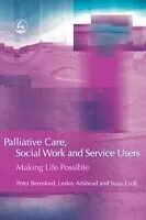 E-Book (pdf) Palliative Care, Social Work and Service Users von Lesley Adshead, Peter Beresford, Suzy Croft
