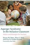 E-Book (pdf) Asperger Syndrome in the Inclusive Classroom von Stacey W. Betts, Dion Betts, Lisa N. Gerber-Eckard