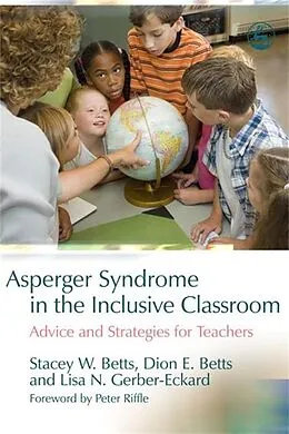 E-Book (pdf) Asperger Syndrome in the Inclusive Classroom von Stacey W. Betts, Dion Betts, Lisa N. Gerber-Eckard