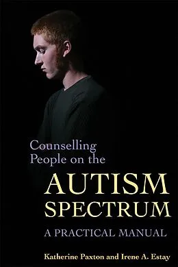 E-Book (pdf) Counselling People on the Autism Spectrum von Katherine Paxton, Irene Estay