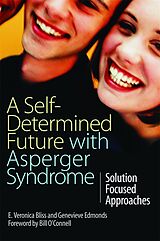 eBook (pdf) A Self-Determined Future with Asperger Syndrome de E Veronica Bliss, Genevieve Edmonds