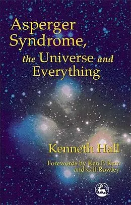 E-Book (epub) Asperger Syndrome, the Universe and Everything von Kenneth Hall