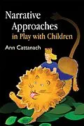 E-Book (pdf) Narrative Approaches in Play with Children von Ann Cattanach