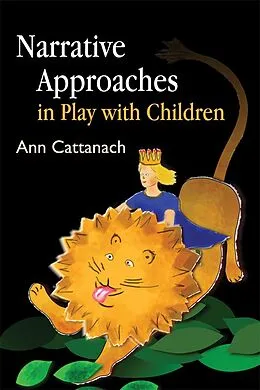 E-Book (pdf) Narrative Approaches in Play with Children von Ann Cattanach