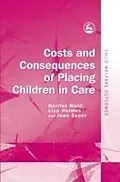 E-Book (pdf) Costs and Consequences of Placing Children in Care von Lisa Holmes, Richard Olsen, Jean Soper
