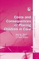 E-Book (pdf) Costs and Consequences of Placing Children in Care von Lisa Holmes, Richard Olsen, Jean Soper