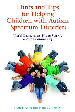 E-Book (pdf) Hints and Tips for Helping Children with Autism Spectrum Disorders von Dion Betts, Nancy J Patrick