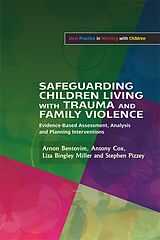 eBook (pdf) Safeguarding Children Living with Trauma and Family Violence de Stephen Pizzey, Antony Cox, Liza Bingley Miller