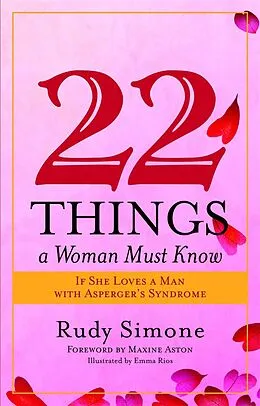 E-Book (epub) 22 Things a Woman Must Know If She Loves a Man with Asperger's Syndrome von Rudy Simone