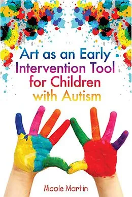 ePUB Art as an Early Intervention Tool for Children with Autism von Nicole Martin