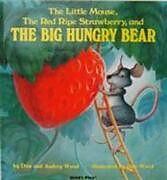 Reliure en carton indéchirable The Little Mouse, the Red Ripe Strawberry, and the Big Hungry Bear de Audrey Wood, Don Wood