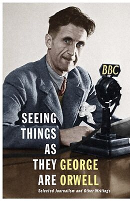 Livre Relié Seeing Things as They Are de George Orwell