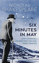 Kartonierter Einband Six Minutes in May von Nicholas Shakespeare