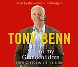 Audio CD (CD/SACD) Letters To My Grandchildren von Tony Benn