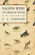 Kartonierter Einband Nights With an Old Gunner and Other Studies of Wild Life von C. J. Cornish