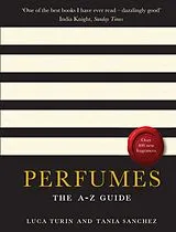 Kartonierter Einband Perfumes von Luca Turin, Tania Sanchez