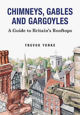 eBook (epub) Chimneys, Gables and Gargoyles de Trevor Yorke