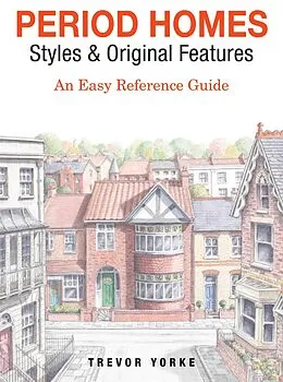 E-Book (epub) Period Homes - Styles & Original Features von Trevor Yorke
