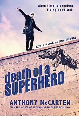 Poche format B Death of a Superhero Film Tie-In von Anthony McCarten