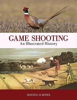 E-Book (epub) Game Shooting: An Illustrated History von David S. D. Jones