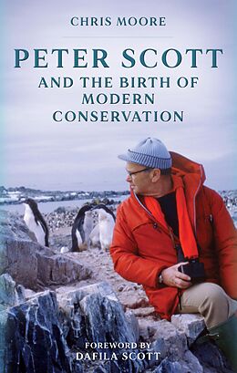 eBook (epub) Peter Scott and the Birth of Modern Conservation de Chris Moore