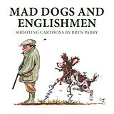 eBook (epub) Mad Dogs and Englishmen de Bryn Parry