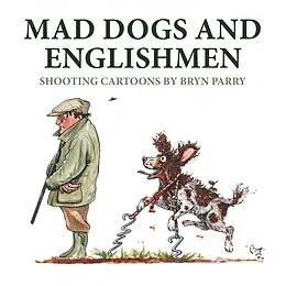 E-Book (epub) Mad Dogs and Englishmen von Bryn Parry