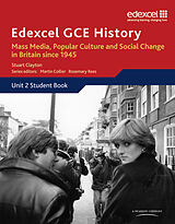 Couverture cartonnée Edexcel GCE History AS Unit 2 E2 Mass Media, Popular Culture & Social Change in Britain since 1945 de Stuart Clayton