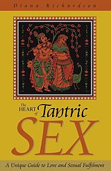 E-Book (epub) The Heart of Tantric Sex von Diana Richardson