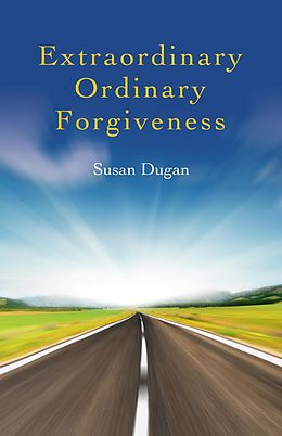 eBook (epub) Extraordinary Ordinary Forgiveness de Susan Dugan
