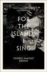 Kartonierter Einband FOR THE ISLANDS I SING von George Mackay Brown