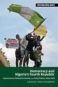 Kartonierter Einband (Kt) Democracy and Nigeria's Fourth Republic von Wale (EDT) Adebanwi, Jibrin (CON) Ibrahim, Onuoh