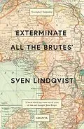 E-Book (epub) Exterminate All The Brutes von Sven Lindqvist