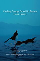 eBook (epub) Finding George Orwell in Burma de Emma Larkin