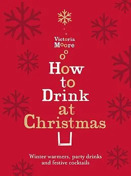 E-Book (epub) How to Drink at Christmas von Victoria Moore