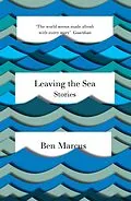 E-Book (epub) Leaving the Sea von Ben Marcus