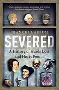E-Book (epub) Severed von Frances Larson