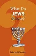 E-Book (epub) What Do Jews Believe? von Edward Kessler