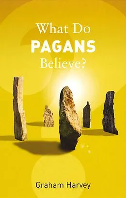 ePUB What Do Pagans Believe? von Graham Harvey