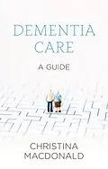 E-Book (epub) Dementia Care von Christina Macdonald