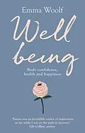 E-Book (epub) Wellbeing: Body confidence, health and happiness von Emma Woolf