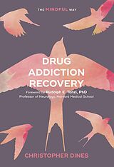 eBook (epub) Drug Addiction Recovery: The Mindful Way de Christopher Dines