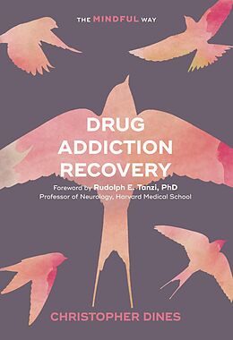 eBook (epub) Drug Addiction Recovery: The Mindful Way de Christopher Dines