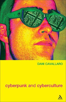 E-Book (pdf) Cyberpunk & Cyberculture von Dani Cavallaro